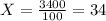 X= \frac{3400}{100} =34