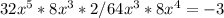 32x^5*8x^3*2/64x^3*8x^4=-3