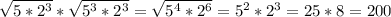 \sqrt{5*2^3} * \sqrt{5^3*2^3} = \sqrt{5^4*2^6} =5^2*2^3=25*8=200