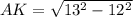 AK= \sqrt{13^2-12^2}