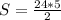 S= \frac{24*5}{2}