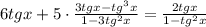 6tgx+ 5\cdot\frac{3tg x-tg^3x}{1-3tg^2x}= \frac{2tg x}{1-tg^2x}