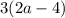 3(2a-4)