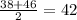 \frac{38+46}{2}=42