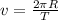 v=\frac{2 \pi R}{T}