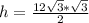 h= \frac{12 \sqrt{3} * \sqrt{3} }{2}