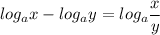 log_ax - log_ay = log_a \dfrac{x}{y}