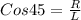 Cos45= \frac{R}{L}