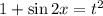 1+\sin2x=t^2