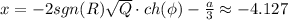 x=-2sgn(R) \sqrt{Q} \cdot ch(\phi)- \frac{a}{3} \approx-4.127