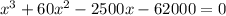 x^3+60x^2-2500x-62000=0