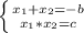 \left \{ {{ x_{1} + x_{2} = -b} \atop {x_{1} *x_{2} = c}} \right.