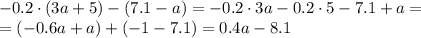 -0.2 \cdot (3a+5)-(7.1-a)=-0.2 \cdot 3a-0.2\cdot5-7.1+a=\\&#10;=(-0.6a+a)+(-1-7.1)=0.4a-8.1