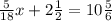 \frac{5}{18}x + 2 \frac{1}{2} = 10 \frac{5}{6}