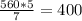 \frac{560*5}{7} = 400