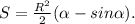 S= \frac{R^2}{2}( \alpha -sin \alpha ).