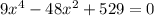 9x^4-48x^2+529=0