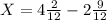 X=4 \frac{2}{12} -2 \frac{9}{12}