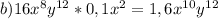 b)16x^8y^{12}*0,1x^2=1,6x^{10}y^{12}