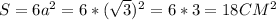 S=6a^2=6*( \sqrt{3})^2=6*3=18CM^2