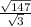 \frac{ \sqrt{147} }{ \sqrt{3} } &#10;