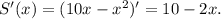 S'(x)=(10x-x^2)'=10-2x.