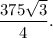 \dfrac{375\sqrt{3}}{4} .