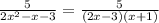 \frac{5}{2x^2-x-3} = \frac{5}{(2x-3)(x+1)}