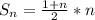 S_n=\frac{1+n}{2} *n