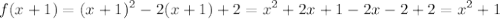 \displaystyle f(x+1)=(x+1)^2-2(x+1)+2=x^2+2x+1-2x-2+2=x^2+1