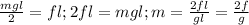 \frac{mgl}{2}=fl; 2fl=mgl; m= \frac{2fl}{gl}= \frac{2f}{g}