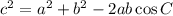 c^2=a^2+b^2-2ab\cos C