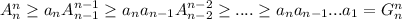 A^n_n \geq a_nA^{n-1}_{n-1} \geq a_{n}a_{n-1}A^{n-2}_{n-2} \geq .... \geq a_na_{n-1}...a_1=G^n_n