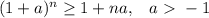 (1+a)^n \geq 1+na,\,\,\,\,\, a\ \textgreater \ -1