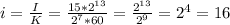 i = \frac{I}{K} = \frac{15 * 2^{13}}{2^{7} * 60} = \frac{2^{13}}{2^{9}} = 2^{4} = 16