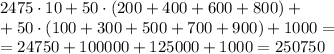 2475\cdot10+50\cdot(200+400+600+800)+\\+50\cdot(100+300+500+700+900)+1000=\\ =24750+100000+125000+1000=250750