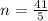 n = \frac{41}{5}