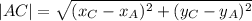 |AC|= \sqrt{ ( x_{C}- x_{A}) ^{2}+ ( y_{C}- y_{A}) ^{2} }