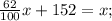 \frac{62}{100} x+152=x;