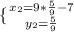 \{ {{x_{2}=9* \frac{5}{9} -7} \atop {y_{2}= \frac{5}{9} }}