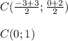 C ( \frac{-3+3}{2}; \frac{0+2}{2} ) \\ \\ C (0; 1)