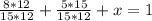 \frac{8*12}{15*12} + \frac{5*15}{15*12} +x =1