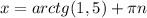 x = arctg(1,5)+ \pi n