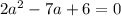 2a^2-7a+6=0