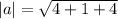 |a|= \sqrt{4+1+4}