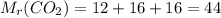 M_r(CO_{2}) = 12 + 16 + 16 = 44