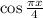 \cos \frac{ \pi x}{4}