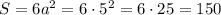 S=6a^2=6\cdot 5^2=6\cdot 25=150