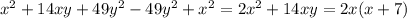 x^{2} +14xy+49y^{2} -49y^{2}+ x^{2} =2 x^{2} +14xy=2x(x+7)