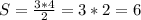 S= \frac{3*4}{2}=3*2=6